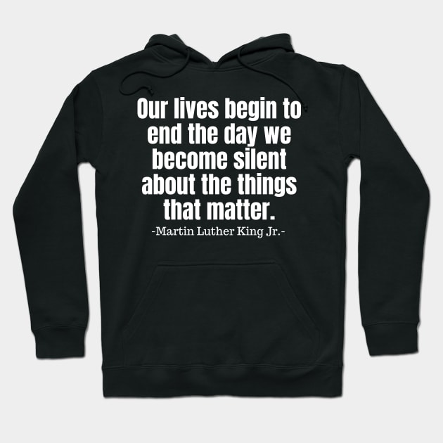 Martin Luther King Jr Quote Hoodie by KarolinaPaz